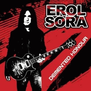 Erol Sora : Demented Honour
